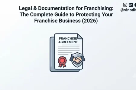 Legal & Documentation for Franchising: The Complete Guide to Protecting Your Franchise Business (2026)