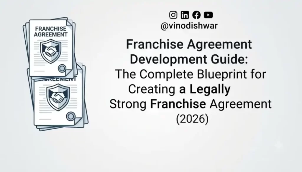 Franchise Agreement Development Guide: The Complete Blueprint for Creating a Legally Strong Franchise Agreement (2026)