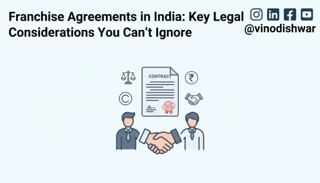 Franchise Agreements in India: Key Legal Considerations You Can't Ignore